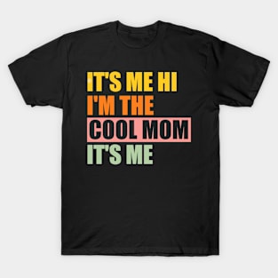 Awesome Mom Birthday Funny It's Me Hello It's Me Awesome Mom It's Me T-Shirt